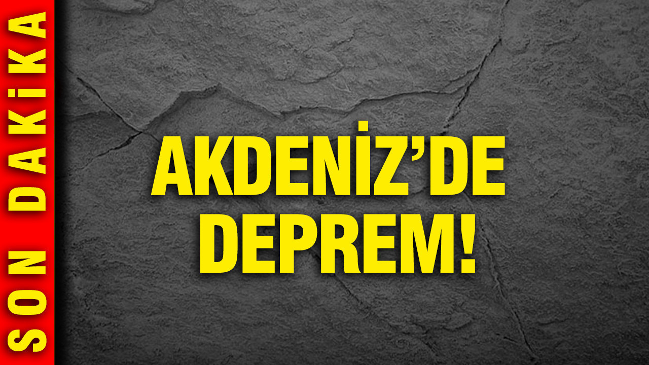 Akdeniz’de Şiddetli Deprem Meydana Geldi