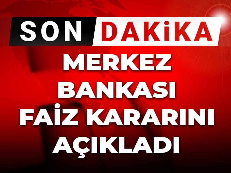 Merkez Bankası Faiz Kararını Açıkladı: Politika Faizi Sabit Kaldı