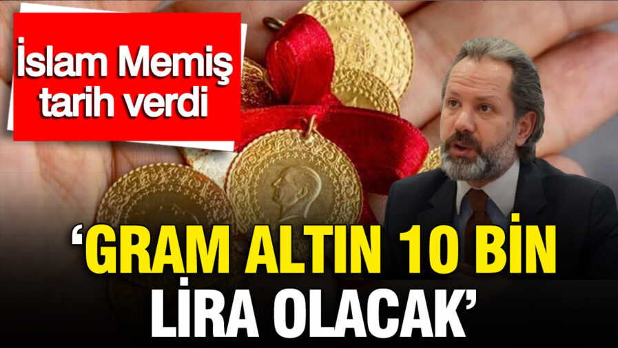 İslam Memiş, Gram Altının 10 Bin TL’ye Ulaşacağı Tarihi Canlı Yayında Duyurdu